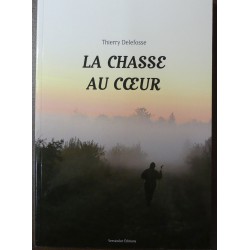 LIVRE LA CHASSE AU COEUR - T.DELEFOSSE
