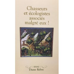 LIVRE CHASSEURS ET ECOLOGISTES ASSOCIES MALGRE EUX!