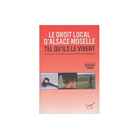 LIVRE LE DROIT LOCAL D'ALSACE-MOSELLE TEL QU'ILS LE VIVENT