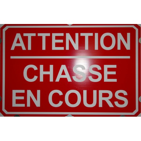 PANNEAU "CHASSE EN COURS" ALVEOLE - GRAND MODELE