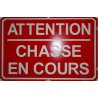PANNEAU "CHASSE EN COURS" ALVEOLE - GRAND MODELE