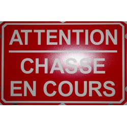 PANNEAU "CHASSE EN COURS" PVC - GRAND MODELE